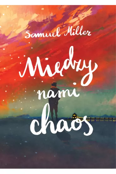 Midzy nami chaos - Samuel Miller