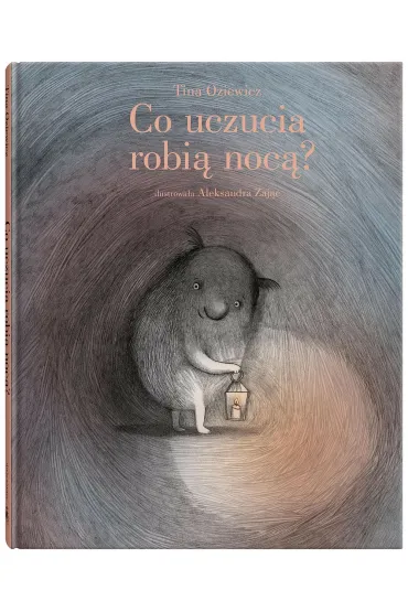 Co uczucia robi� noc�? - Tina Oziewicz