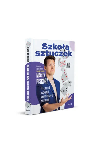 Szko�a sztuczek. 100 sztuczek magicznych, kt�rymi zadziwisz wszystkich! - Maciej  Piskorz