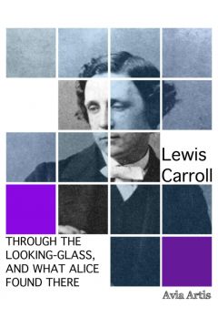 eBook Through the Looking-Glass, and What Alice Found There mobi epub