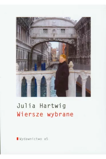 Wiersze wybrane Julia Hartwig - Julia Hartwig