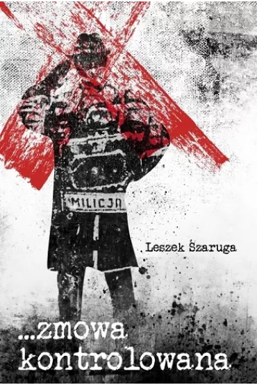Zmowa kontrolowana - Leszek Szaruga
