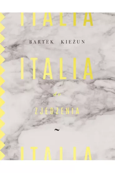 Italia do zjedzenia - Bartek Kie�un