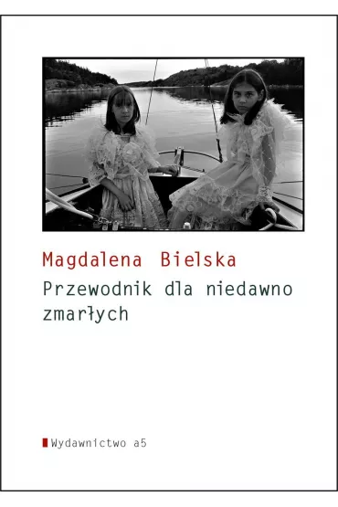 Przewodnik dla niedawno zmar�ych - Magdalena Bielska