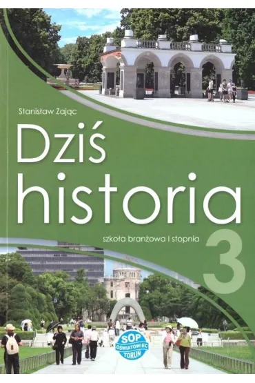 Dzi� historia 3. Podr�cznik dla szko�y bran�owej I stopnia - Stanis�aw Zaj�c