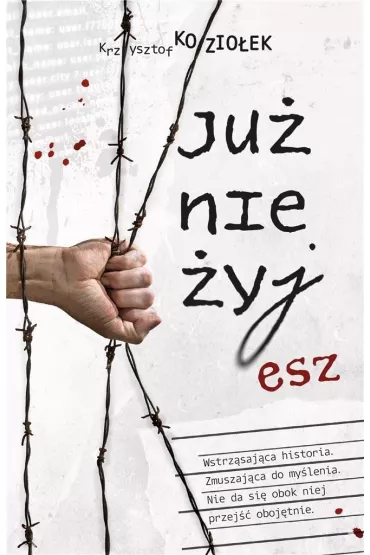 Ju� nie �yjesz - Krzysztof Kozio�ek