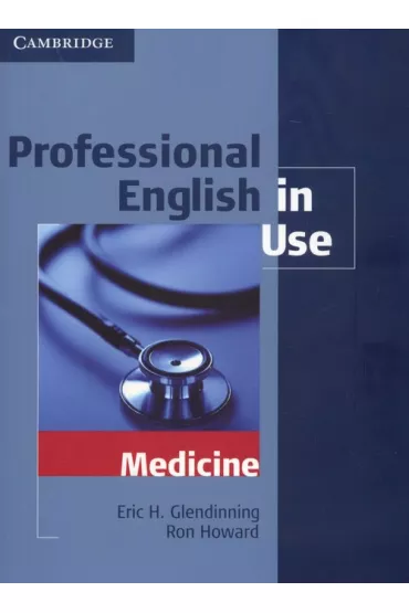 Professional English in Use. Medicine - Eric Glendinning, Eric H Glendinning, Ron Howard