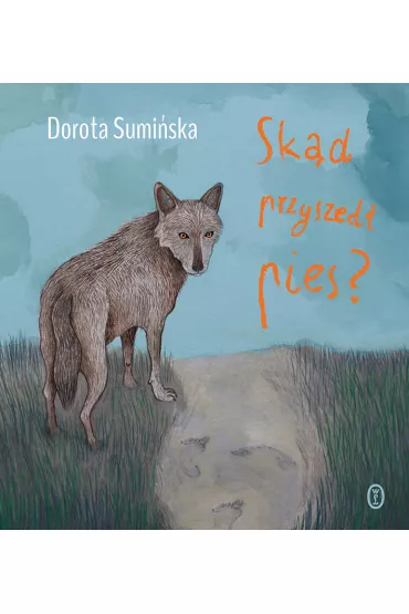 Sk�d przyszed� pies? - Dorota Sumi�ska