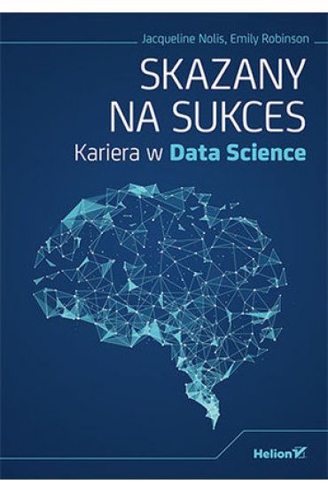 Skazany na sukces. Kariera w Data Science