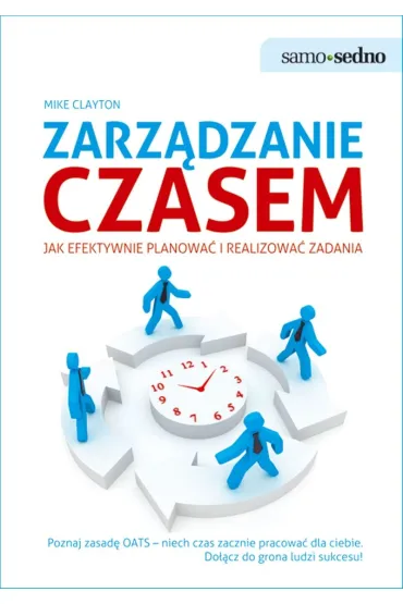 Zarz�dzanie czasem Jak efektywnie planowa� i realizowa� zadania - Clayton Mike