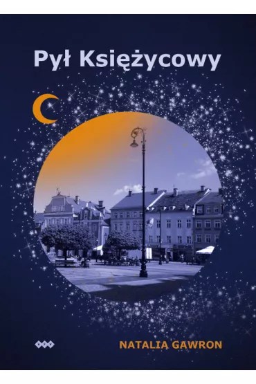 Trylogia Wa�brzyska T.1 Py� ksi�ycowy - Natalia Gawron