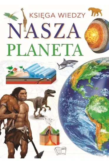 Nasza planeta. Ksi�ga wiedzy