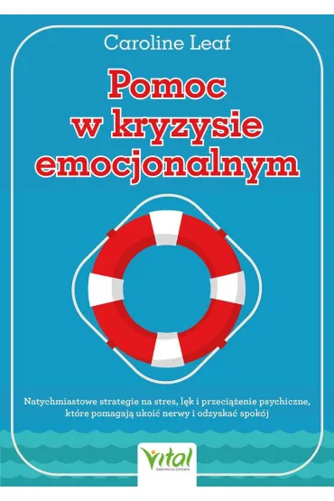Pomoc w kryzysie emocjonalnym - Caroline Leaf