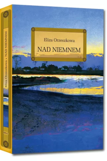 Nad Niemnem. lektura z opracowaniem - Eliza Orzeszkowa
