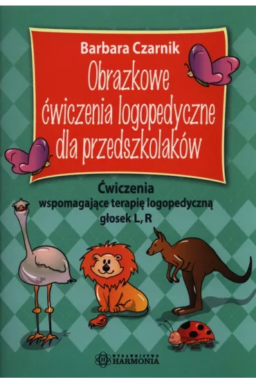 Obrazkowe wiczenia logopedyczne dla przedszkolakw. wiczenia wspomagajce terapi logopedyczn gosek L, R - Barbara Czarnik