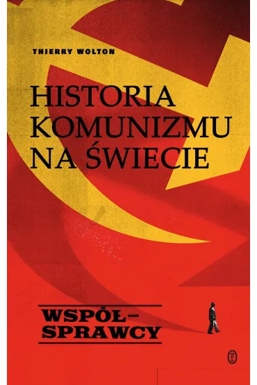 Wsp�sprawcy. Historia komunizmu na �wiecie. Tom 3 - Thierry Wolton