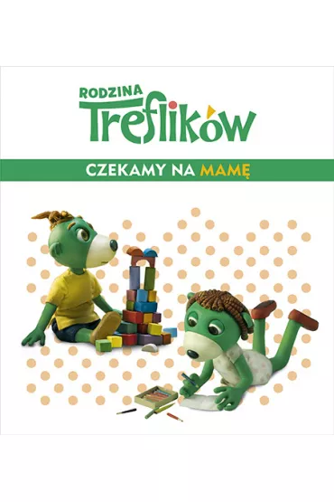 Rodzina Treflik�w. Czekamy na mam� - Wioleta Firaza