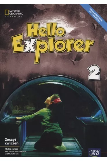 Hello Explorer 2. Zeszyt �wicze� do j�zyka angielskiego dla klasy drugiej szko�y podstawowej - Dorota Sikora-Banasik, James Philip, Marta Mrozik