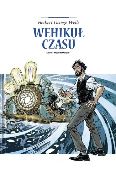 Wehiku� czasu. Adaptacje literatury - Dobbs, Mathieu Moreau