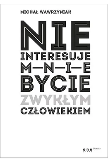 Nie interesuje mnie bycie zwyk�ym cz�owiekiem - Micha� Wawrzyniak