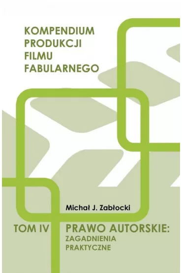 Prawo autorskie. Zagadnienia praktyczne. Tom 4 - Micha� J Zab�ocki