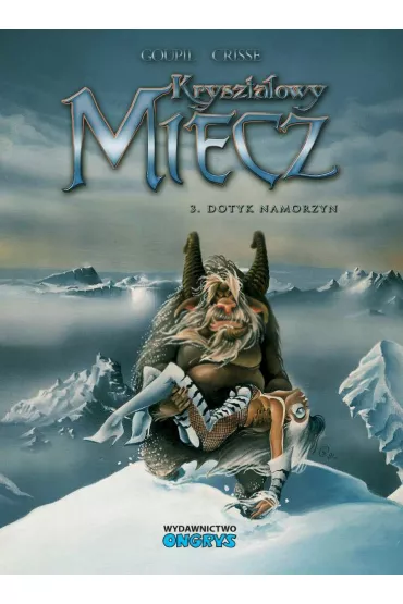 Dotyk namorzyn. Kryszta�owy Miecz. Tom 3 - Jacky Goupil, Didier Crisse