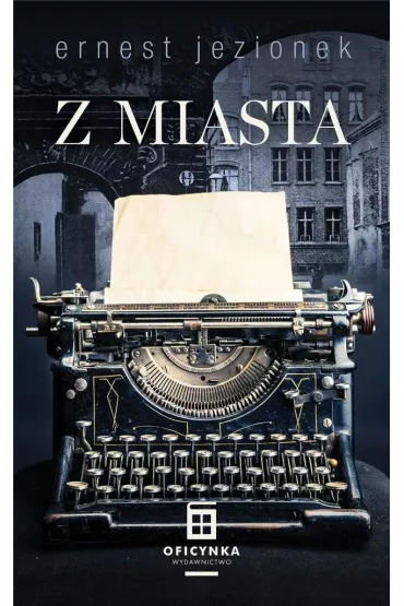 Z miasta - Ernest  Jezionek