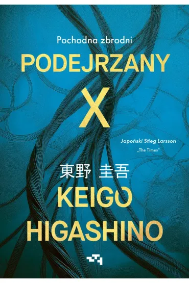 Podejrzany X. Pochodna zbrodni - Keigo Higashino