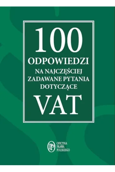 100 odpowiedzi na najcz�ciej zadawane pytania dotycz�ce VAT