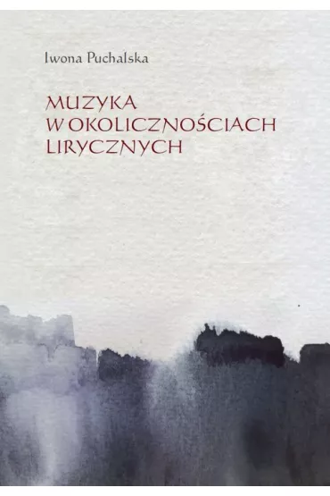 Muzyka w okoliczno�ciach lirycznych - Iwona Puchalska