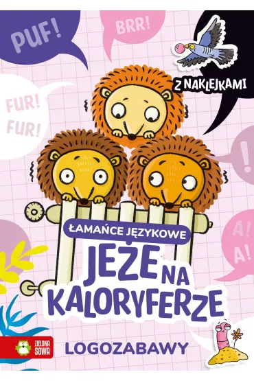 Logozabawy. �ama�ce j�zykowe. Je�e na kaloryferze - Ewelina Protasewicz
