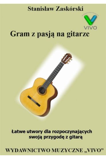 Gram z pasją na gitarze. Łatwe utwory