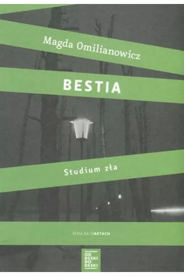 Bestia. Studium z�a - Magda Omilianowicz