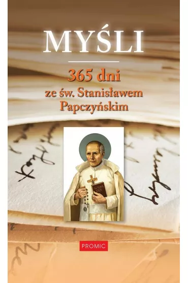 My�li 365 dni ze �w. St. Papczy�skiem - ks Adam Stankiewicz MIC
