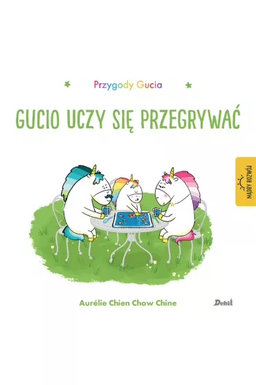 Przygody Gucia. Gucio uczy si� przegrywa� - Aurelie Chien Chow Chine