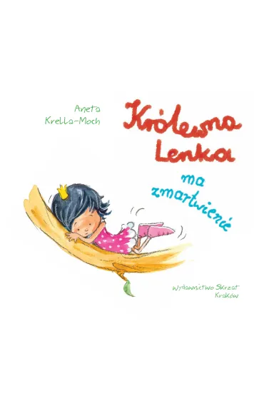 Kr�lewna Lenka ma zmartwienie - Aneta Krella-Moch