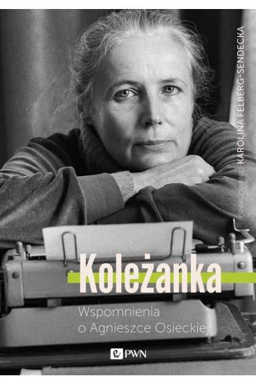 Kole�anka Wspomnienia o Agnieszce Osieckiej - Karolina Felberg-sendecka
