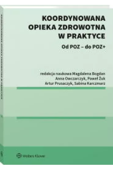 Koordynowana opieka zdrowotna w praktyce