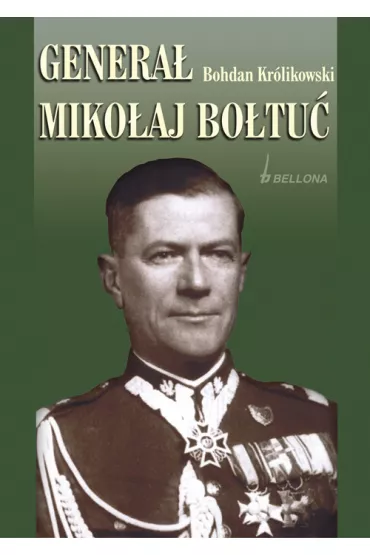 Genera� Miko�aj Bo�tu� - Bohdan Kr�likowski
