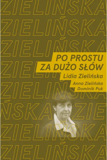 Po prostu za du�o s��w rozmawiaj� Lidia Zieli�ska oraz Anna Zieli�ska i Dominik Puk - Anna Zieli�ska, Lidia Zieli�ska, Dominik  Puk