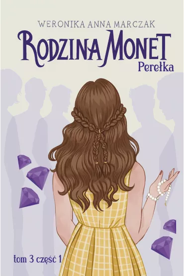 Pereka. Rodzina Monet. Tom 3. Cz 1 - Weronika Marczak