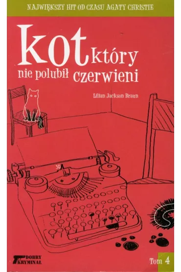 Kot kt�ry nie polubi� czerwieni t.4 - Lilian Jackson Braun