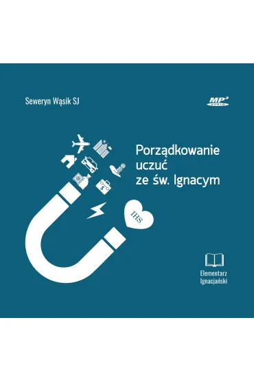 Audiobook CD MP3 Porz�dkowanie uczu� ze �w. Ignacym - Seweryn W�sik