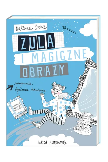 Zula i magiczne obrazy. Czarodziejka Zula - Natasza Socha