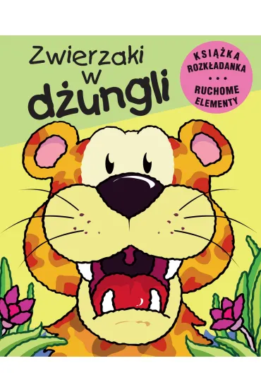 Zwierzaki w d�ungli. Ksi��ka rozk�adana. Ruchome Elementy