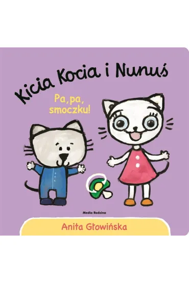 Kicia Kocia i Nunu�. Pa, pa smoczku! - Anita G�owi�ska
