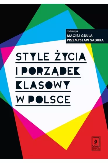 Style �ycia i porz�dek klasowy w Polsce - Maciej Gdula, Przemys�aw Sadura, Maciej Red Gdula, Przemys�aw Red Sadura