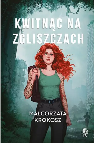 Kwitn�c na zgliszczach - Ma�gorzata  Krokosz