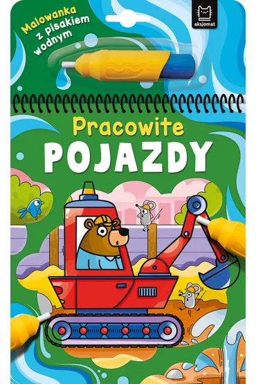 MALOWANKA Z PISAKIEM WODNYM. PRACOWITE POJAZDY - Anna Podg�rska