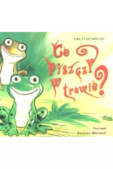 Co piszczy w trawie? - Ewa Stadtmuller